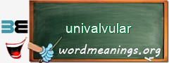WordMeaning blackboard for univalvular